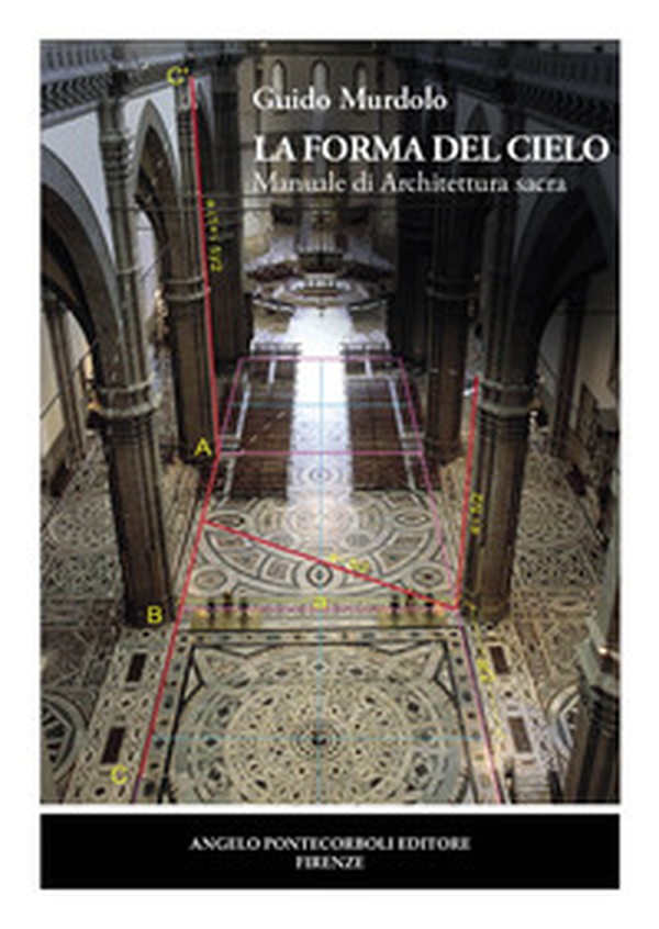 La forma del cielo. Manuale di architettura sacra - Librerie.coop La forma del cielo. Manuale di architettura sacra - Librerie.coop