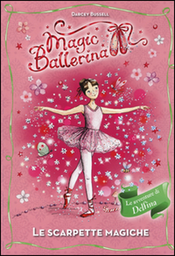 Le scarpette magiche. Le avventure di Delfina. Magic ballerina - Librerie.coop Le scarpette magiche. Le avventure di Delfina. Magic ballerina - Librerie.coop