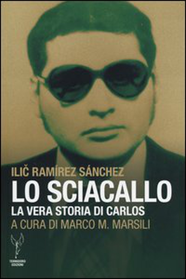 Lo sciacallo. La vera storia di Carlos - Librerie.coop Lo sciacallo. La vera storia di Carlos - Librerie.coop