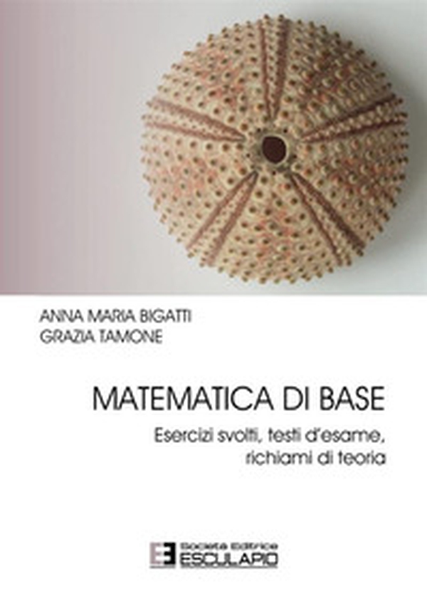 Matematica di base. Esercizi svolti, testi d'esame, richiami di teoria - Librerie.coop Matematica di base. Esercizi svolti, testi d'esame, richiami di teoria - Librerie.coop