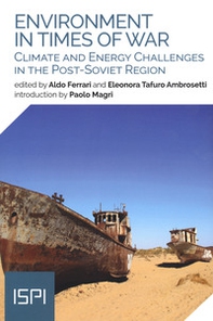 Enviroment in times of war. Climate and energy challenges in the post-Soviet region - Librerie.coop