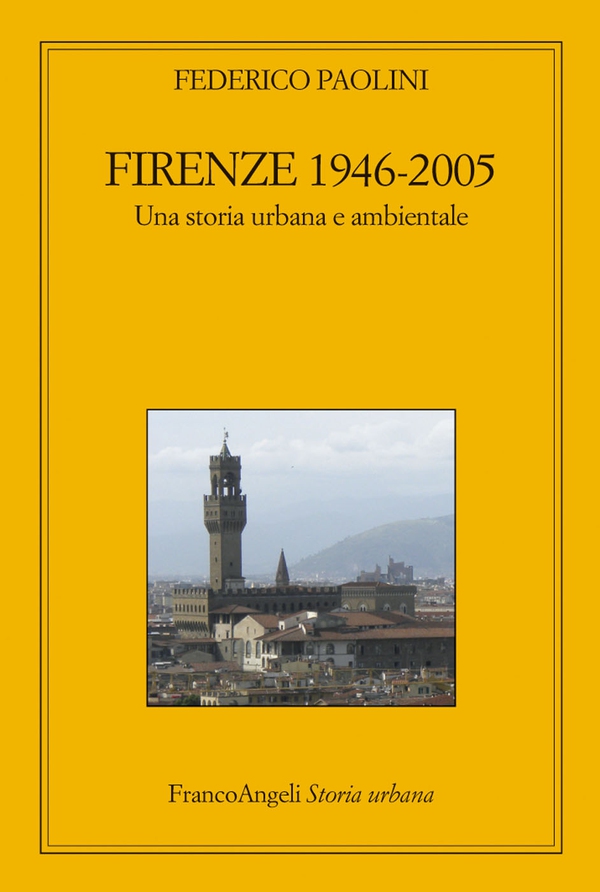Firenze 1946-2005. Una storia urbana e ambientale - Librerie.coop Firenze 1946-2005. Una storia urbana e ambientale - Librerie.coop