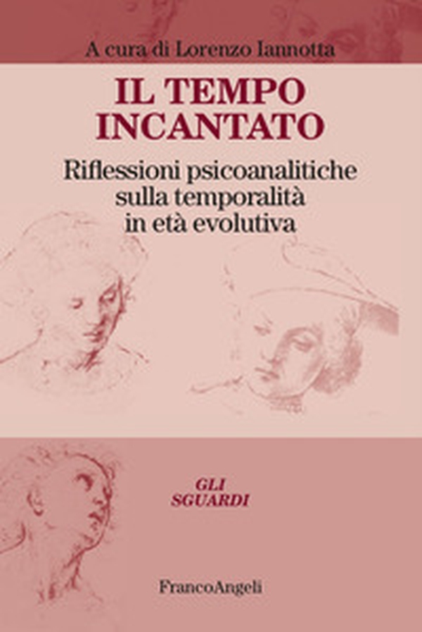 Il tempo incantato. Riflessioni psicoanalitiche sulla temporalità in età evolutiva - Librerie.coop Il tempo incantato. Riflessioni psicoanalitiche sulla temporalità in età evolutiva - Librerie.coop