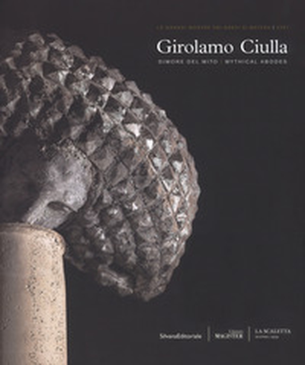 Girolamo Ciulla. Dimore del mito. Catalogo della mostra (Matera, 29 giugno-14 ottobre 2018). Ediz. italiana e inglese - Librerie.coop Girolamo Ciulla. Dimore del mito. Catalogo della mostra (Matera, 29 giugno-14 ottobre 2018). Ediz. italiana e inglese - Librerie.coop