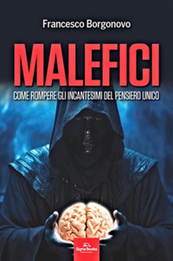 Malefici. Come rompere gli incantesimi del pensiero unico - Librerie.coop Malefici. Come rompere gli incantesimi del pensiero unico - Librerie.coop