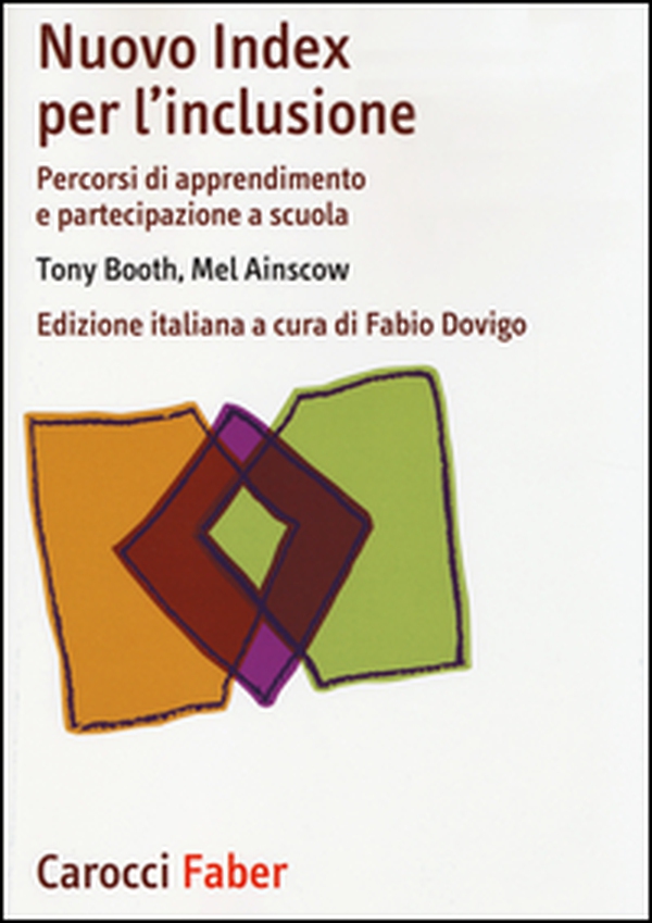 Nuovo Index per l'inclusione. Percorsi di apprendimento e partecipazione a scuola - Librerie.coop Nuovo Index per l'inclusione. Percorsi di apprendimento e partecipazione a scuola - Librerie.coop