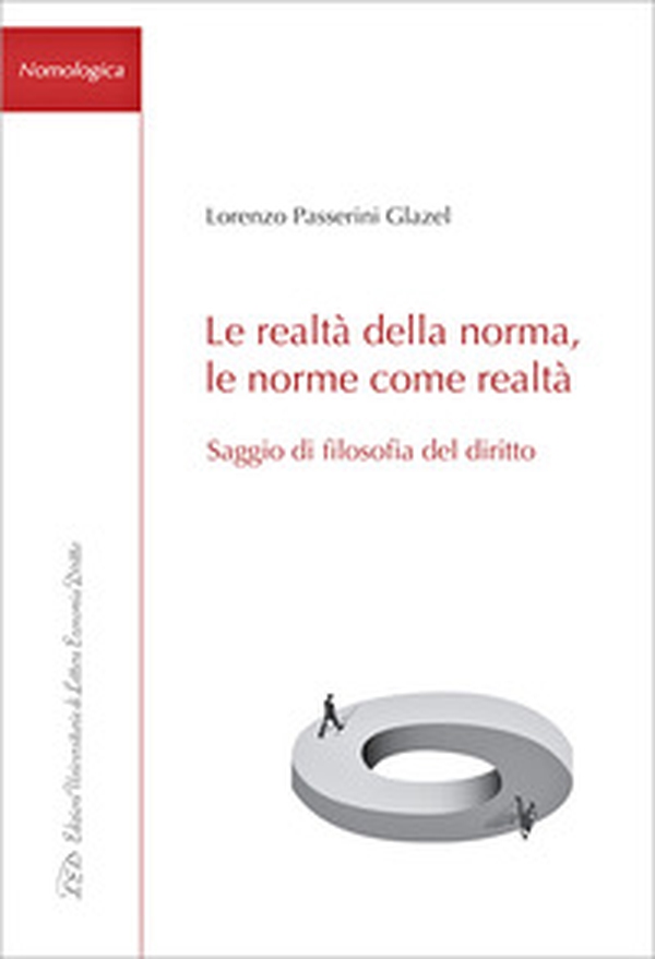 Le realtà della norma, le norme come realtà. Saggio di filosofia del diritto - Librerie.coop Le realtà della norma, le norme come realtà. Saggio di filosofia del diritto - Librerie.coop