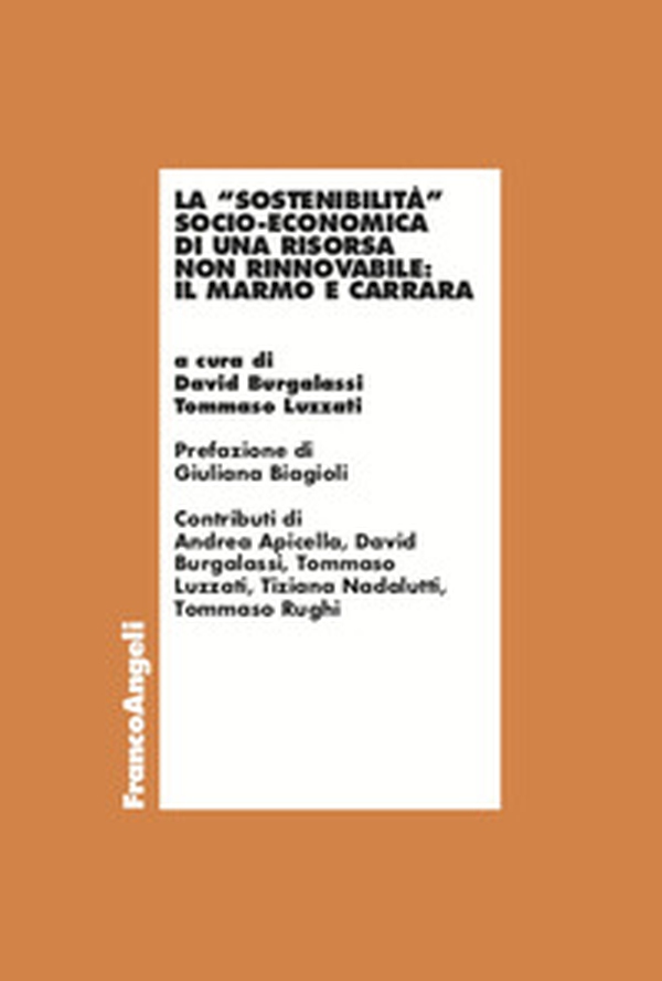 La «sostenibilità» socio-economica di una risorsa non rinnovabile: il marmo e Carrara - Librerie.coop La «sostenibilità» socio-economica di una risorsa non rinnovabile: il marmo e Carrara - Librerie.coop