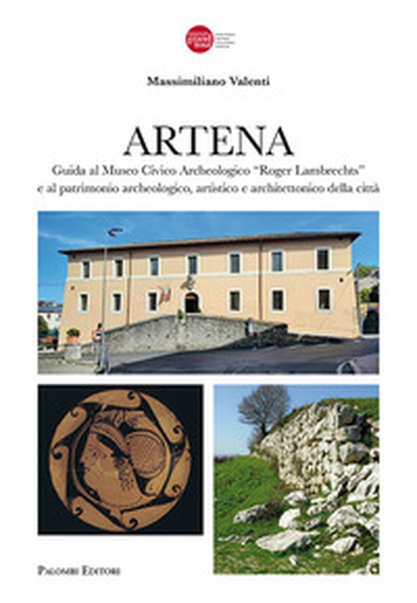 Artena. Guida al museo civico archeologico «Roger Lambrechts» e al patrimonio archeologico, artistico della città - Librerie.coop Artena. Guida al museo civico archeologico «Roger Lambrechts» e al patrimonio archeologico, artistico della città - Librerie.coop