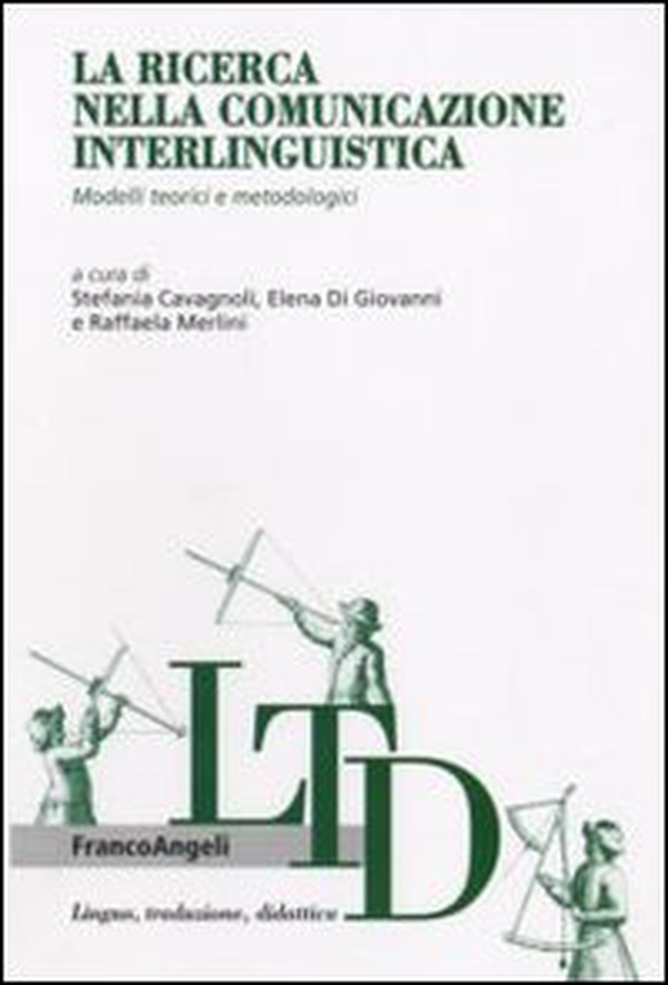La ricerca nella comunicazione interlinguistica. Modelli teorici e metodologici - Librerie.coop La ricerca nella comunicazione interlinguistica. Modelli teorici e metodologici - Librerie.coop