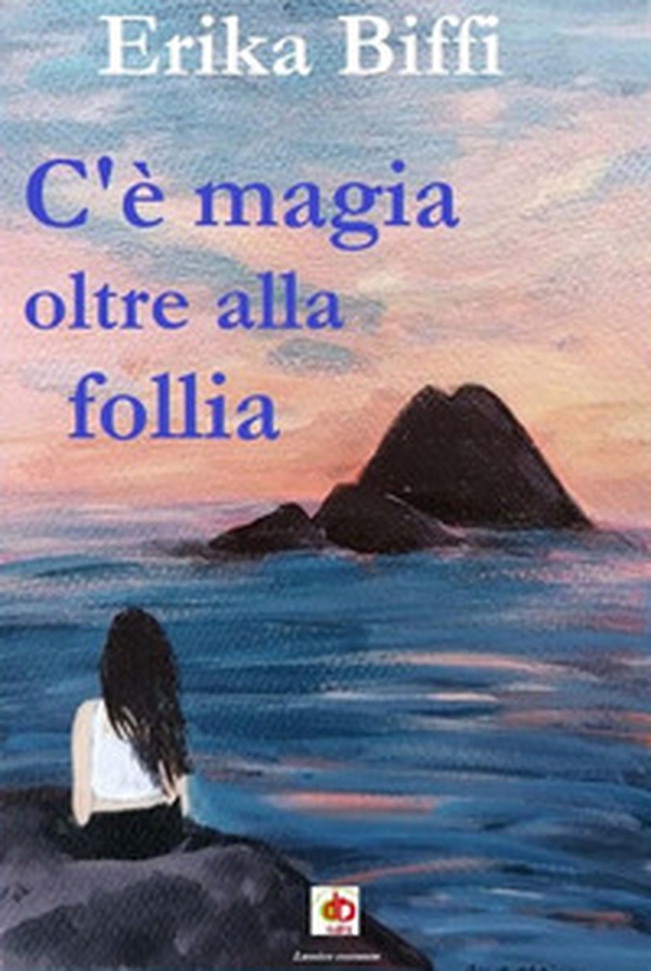 C'è magia oltre alla follia - Librerie.coop C'è magia oltre alla follia - Librerie.coop