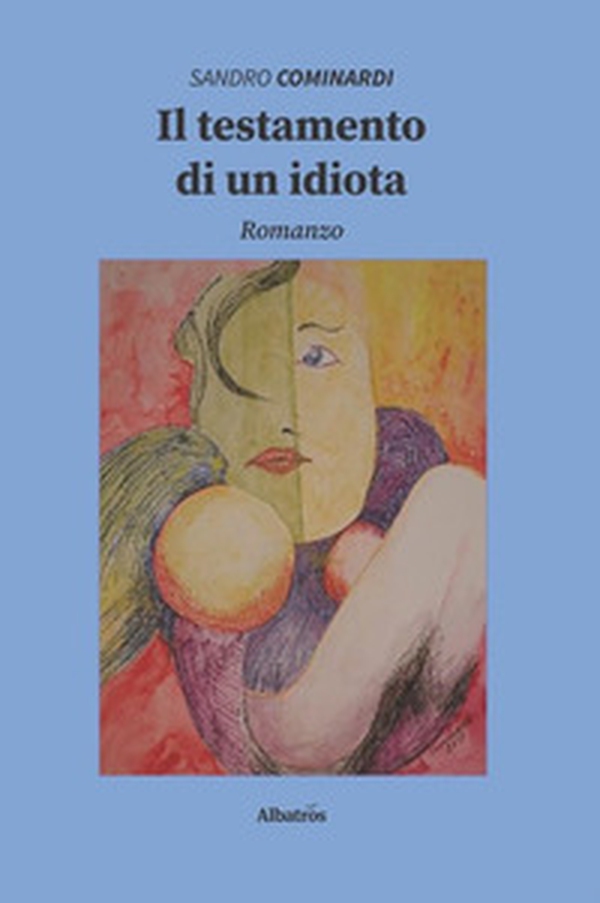 Il testamento di un idiota - Librerie.coop Il testamento di un idiota - Librerie.coop