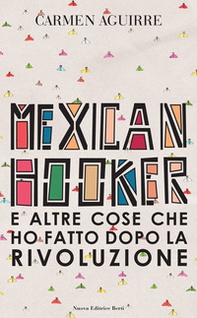 Mexican Hooker e altre cose che ho fatto dopo la rivoluzione - Librerie.coop