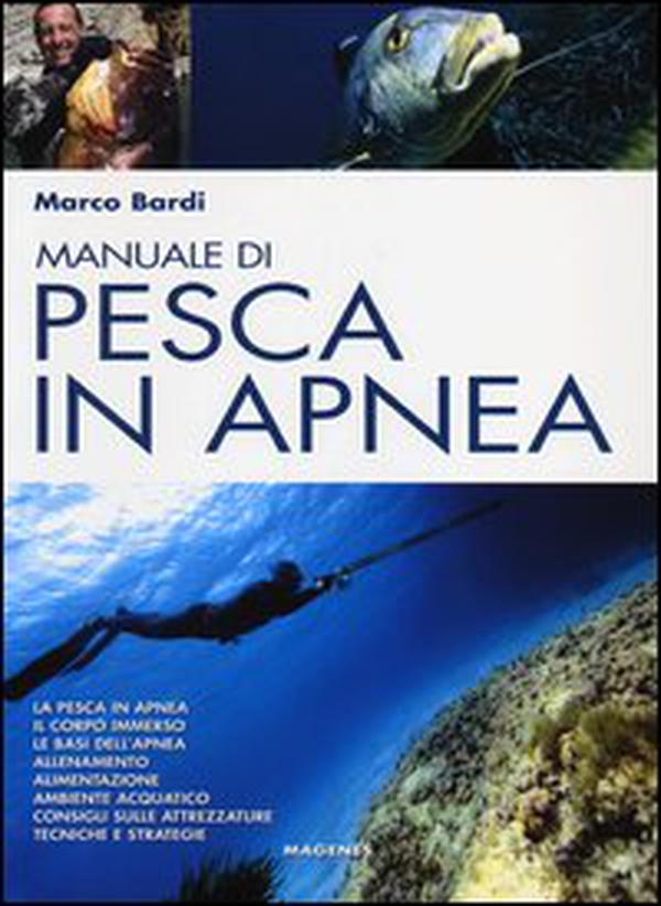 Manuale di pesca in apnea. Con un corso completo di apnea - Librerie.coop Manuale di pesca in apnea. Con un corso completo di apnea - Librerie.coop
