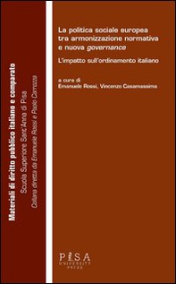 La politica sociale europea tra armonizzazione normativa e nuova governante. L'impatto sull'ordinamento italiano - Librerie.coop