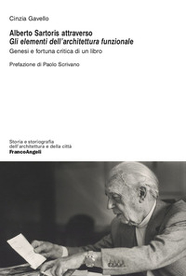 Alberto Sartoris attraverso «Gli elementi dell'architettura funzionale». Genesi e fortuna critica di un libro - Librerie.coop Alberto Sartoris attraverso «Gli elementi dell'architettura funzionale». Genesi e fortuna critica di un libro - Librerie.coop