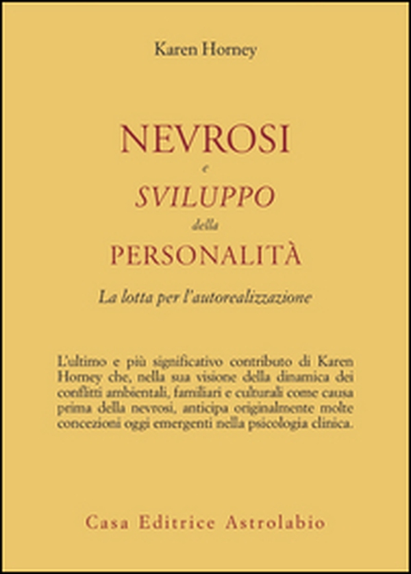 Nevrosi e sviluppo della personalità. La lotta per l'autorealizzazione - Librerie.coop Nevrosi e sviluppo della personalità. La lotta per l'autorealizzazione - Librerie.coop