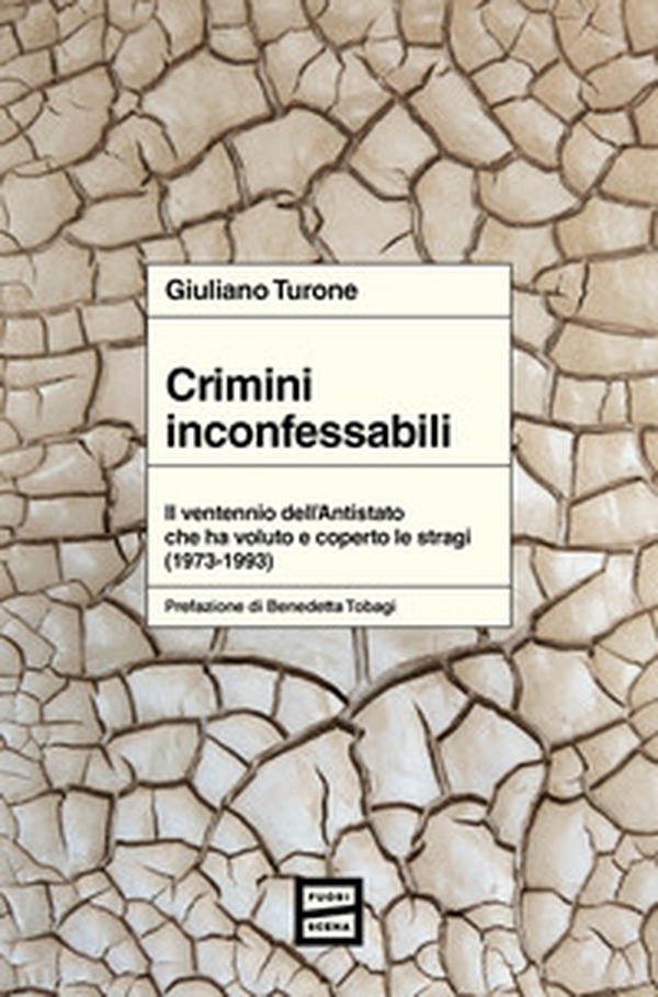 Crimini inconfessabili. Il ventennio dell'Antistato che ha voluto e coperto le stragi (1973-1993) - Librerie.coop Crimini inconfessabili. Il ventennio dell'Antistato che ha voluto e coperto le stragi (1973-1993) - Librerie.coop