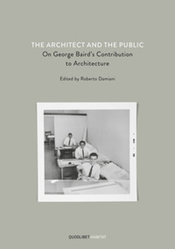 The architect and the public. On George Baird's contribution to architecture - Librerie.coop The architect and the public. On George Baird's contribution to architecture - Librerie.coop