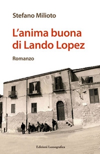 L'anima buona di Lando Lopez - Librerie.coop