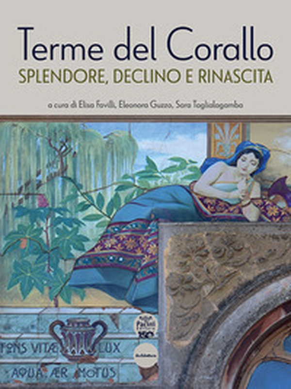 Terme del Corallo. Splendore, declino e rinascita - Librerie.coop Terme del Corallo. Splendore, declino e rinascita - Librerie.coop