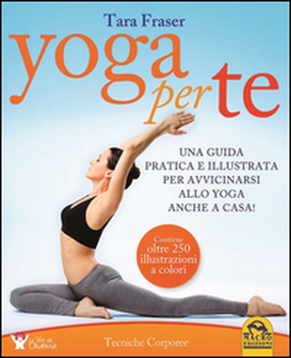 Yoga per te. Una guida pratica e illustrata per avvicinarsi allo yoga anche a casa! - Librerie.coop Yoga per te. Una guida pratica e illustrata per avvicinarsi allo yoga anche a casa! - Librerie.coop