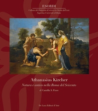 Athanasius Kircher. Natura e antico nella Roma del Seicento - Librerie.coop