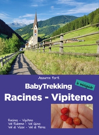 BabyTrekking. Racines Vipiteno. Racines, Vipiteno, Val Ridanna, Val Giovo Val di Vizze, Val di Fleres - Librerie.coop