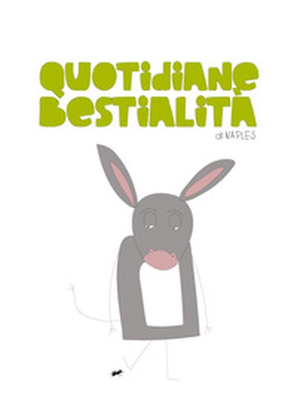 Quotidiane bestialità - Librerie.coop Quotidiane bestialità - Librerie.coop