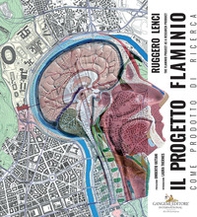 Il progetto Flaminio come prodotto di ricerca. Ediz. italiana e inglese - Librerie.coop