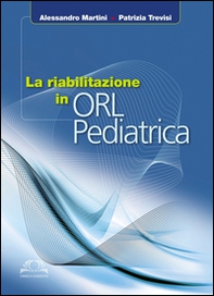 La riabilitazione in ORL pediatrica - Librerie.coop
