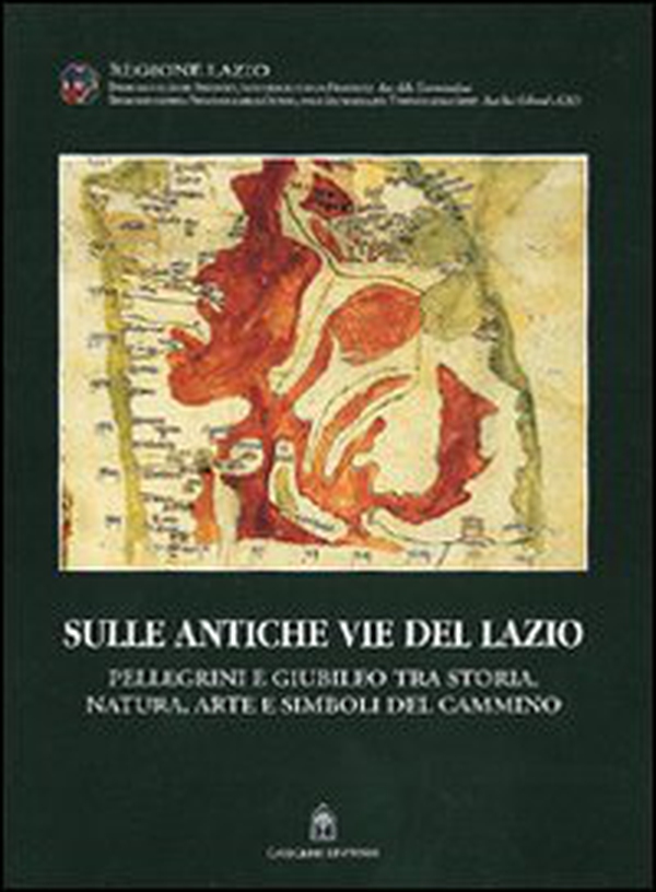 Sulle antiche vie del Lazio. Storia, natura, pellegrini in cammino - Librerie.coop Sulle antiche vie del Lazio. Storia, natura, pellegrini in cammino - Librerie.coop