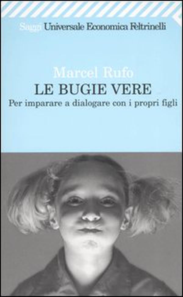 Le bugie vere. Per imparare a dialogare con i propri figli - Librerie.coop Le bugie vere. Per imparare a dialogare con i propri figli - Librerie.coop