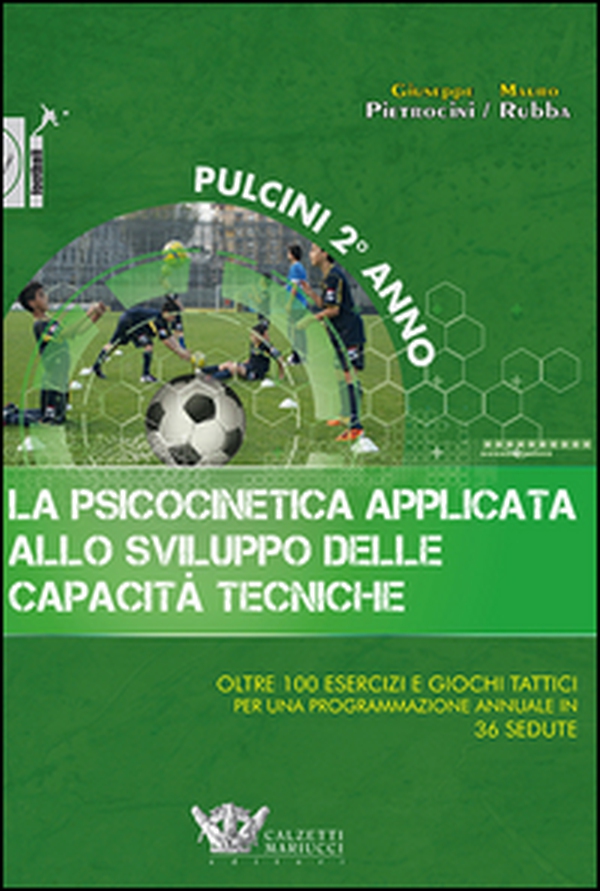La psicocinetica applicata allo sviluppo delle capacità tecniche. Pulcini 2° anno. Oltre 100 esercizi e giochi tattici per una programmazione annuale in 36 sedute - Librerie.coop La psicocinetica applicata allo sviluppo delle capacità tecniche. Pulcini 2° anno. Oltre 100 esercizi e giochi tattici per una programmazione annuale in 36 sedute - Librerie.coop