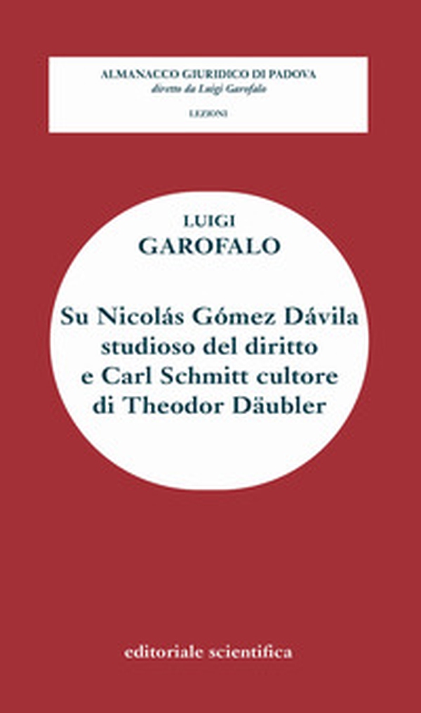 Su Nicolàs Gòmez Dàvila studioso del diritto e Carl Schmitt cultore di Theodor Daubler - Librerie.coop Su Nicolàs Gòmez Dàvila studioso del diritto e Carl Schmitt cultore di Theodor Daubler - Librerie.coop