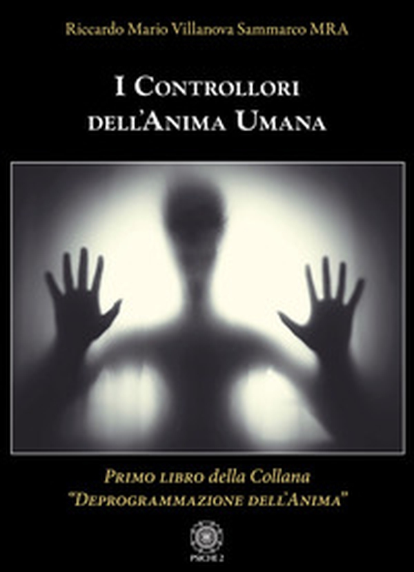 I controllori dell'anima umana - Librerie.coop I controllori dell'anima umana - Librerie.coop
