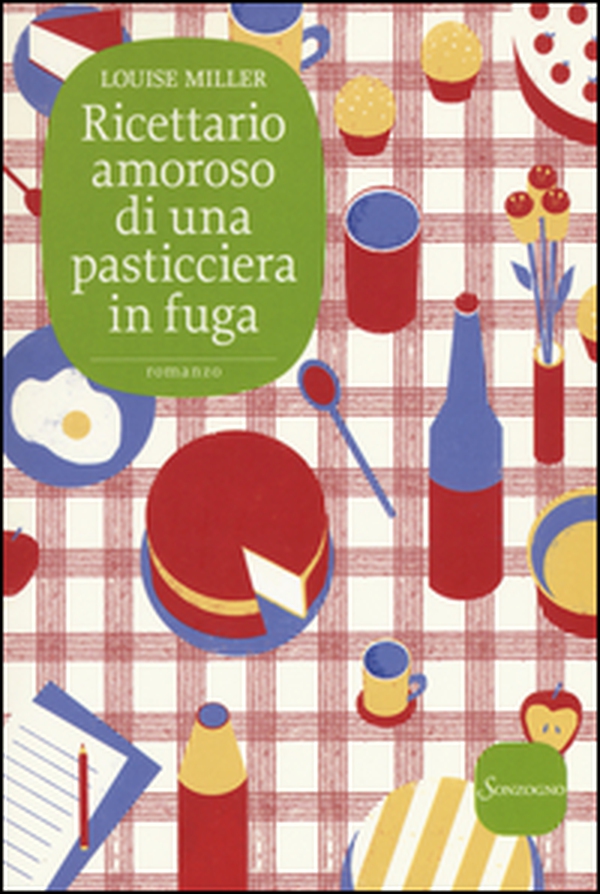 Ricettario amoroso di una pasticciera in fuga - Librerie.coop Ricettario amoroso di una pasticciera in fuga - Librerie.coop