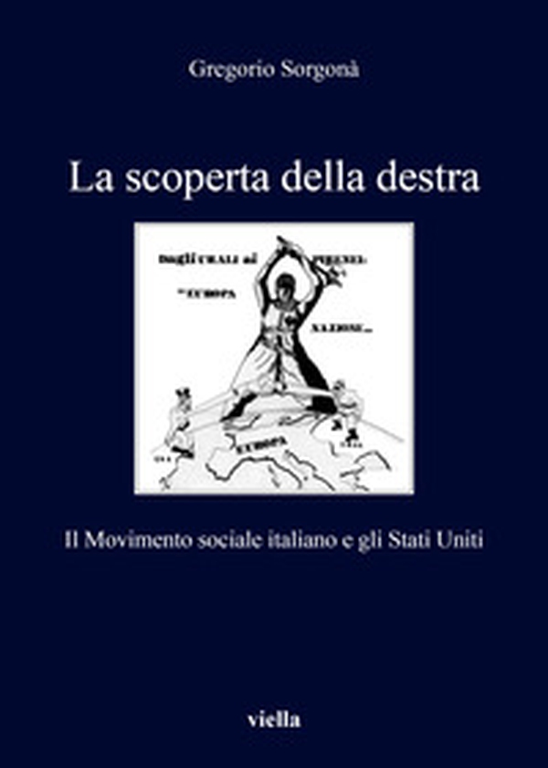 La scoperta della destra. Il Movimento Sociale Italiano e gli Stati Uniti - Librerie.coop La scoperta della destra. Il Movimento Sociale Italiano e gli Stati Uniti - Librerie.coop