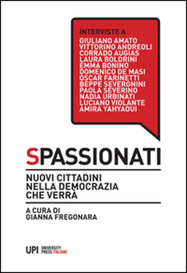 Spassionati. Nuovi cittadini nella democrazia che verrà - Librerie.coop Spassionati. Nuovi cittadini nella democrazia che verrà - Librerie.coop