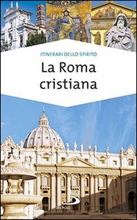 La Roma cristiana. La via dei tesori - Librerie.coop