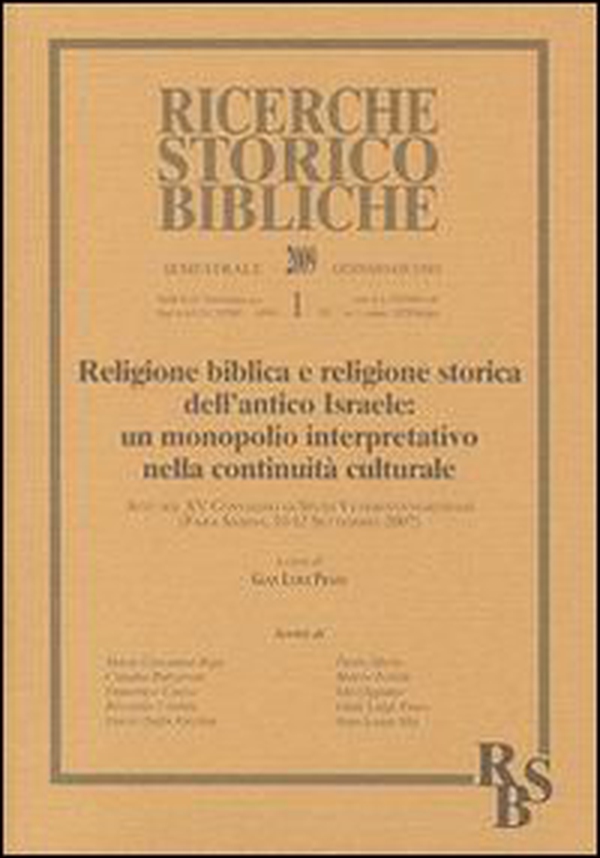 Religione biblica e religione storica dell'antico Israele: un monopolio interpretativo nella continuità culturale. Atti del XV Convegno di studi - Vol. 1 - Librerie.coop Religione biblica e religione storica dell'antico Israele: un monopolio interpretativo nella continuità culturale. Atti del XV Convegno di studi - Vol. 1 - Librerie.coop