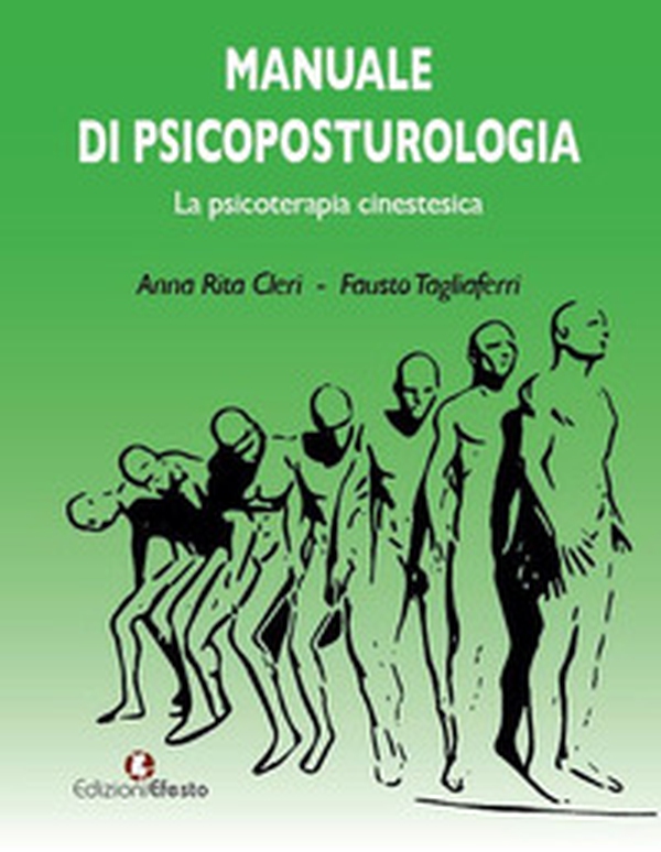 Manuale di psicoposturologia. La psicoterapia cinestesica - Librerie.coop Manuale di psicoposturologia. La psicoterapia cinestesica - Librerie.coop
