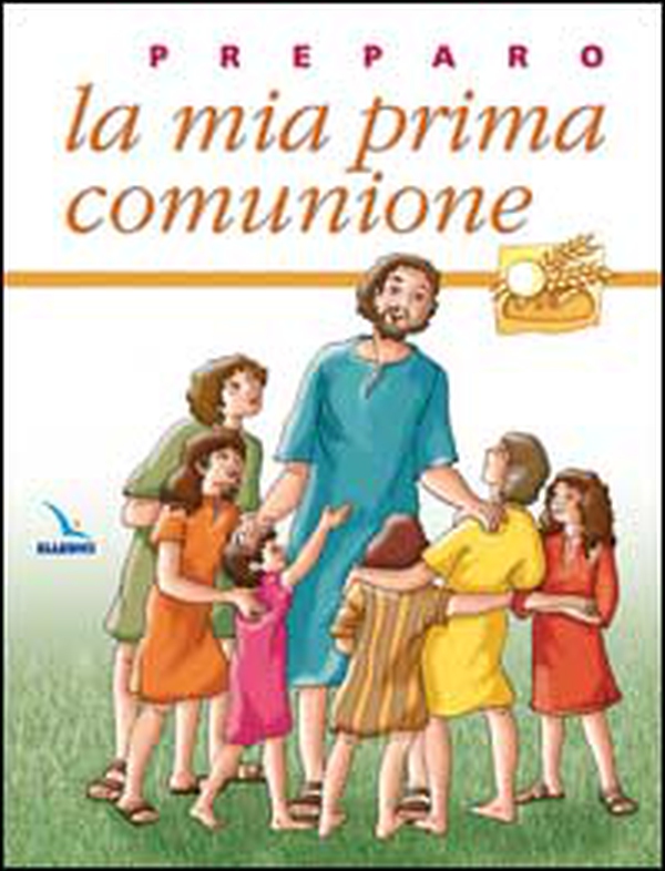 Preparo la mia prima comunione. Quaderno attivo - Librerie.coop Preparo la mia prima comunione. Quaderno attivo - Librerie.coop