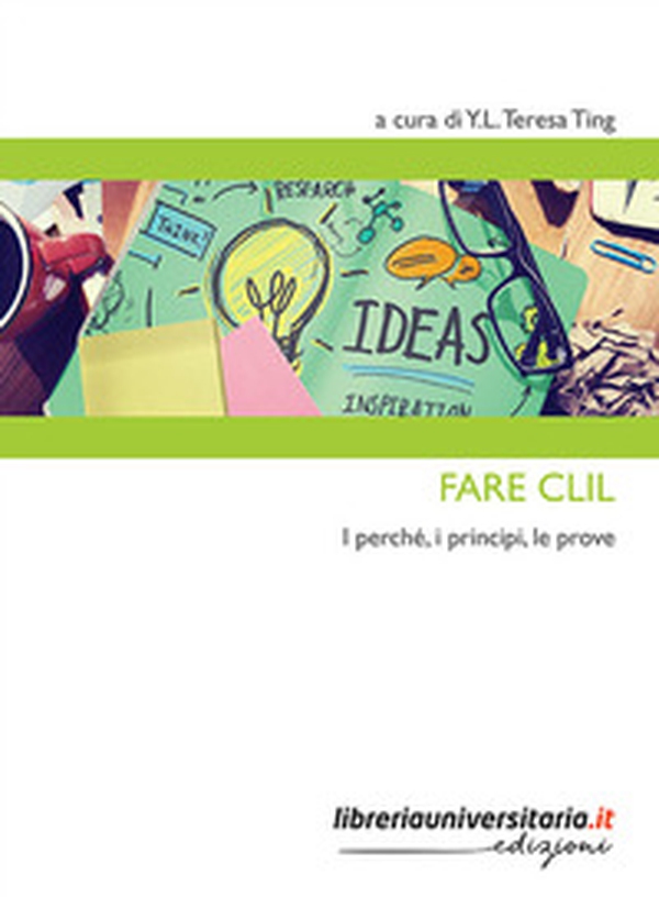 Fare CLIL. I perché, i principi, le prove - Librerie.coop Fare CLIL. I perché, i principi, le prove - Librerie.coop