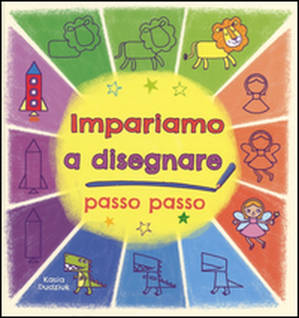 Impariamo a disegnare passo passo - Librerie.coop Impariamo a disegnare passo passo - Librerie.coop