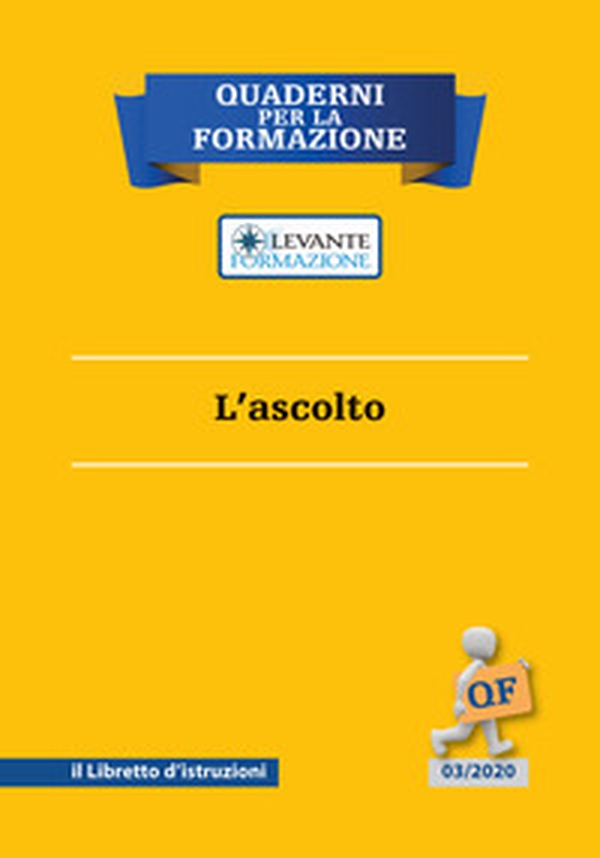 L'ascolto. Il libretto d'istruzioni - Librerie.coop L'ascolto. Il libretto d'istruzioni - Librerie.coop