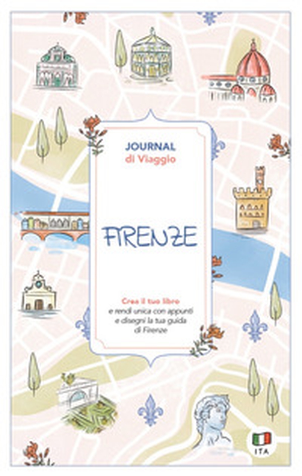 Firenze. Journal di viaggio. Crea il tuo libro - Librerie.coop Firenze. Journal di viaggio. Crea il tuo libro - Librerie.coop
