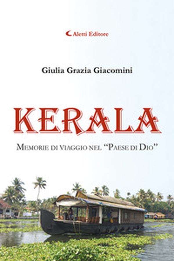 Kerala. Memoria di viaggio nel «Paese di Dio» - Librerie.coop Kerala. Memoria di viaggio nel «Paese di Dio» - Librerie.coop