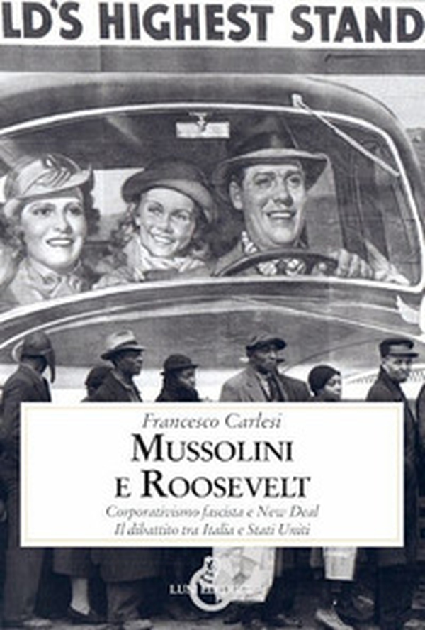 Mussolini e Roosevelt. Corporativismo fascista e New Deal. Il dibattito tra Italia e Stati Uniti - Librerie.coop Mussolini e Roosevelt. Corporativismo fascista e New Deal. Il dibattito tra Italia e Stati Uniti - Librerie.coop