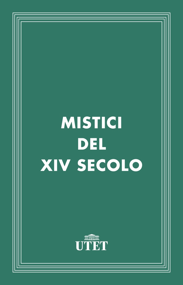 Mistici del XIV secolo - Librerie.coop Mistici del XIV secolo - Librerie.coop